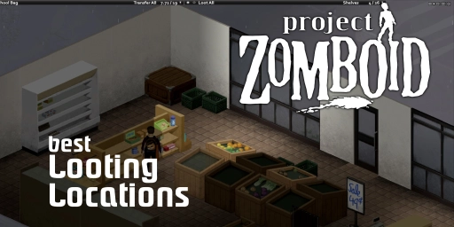 Las mejores ubicaciones para saquear en Project Zomboid para aumentar tus posibilidades de supervivencia