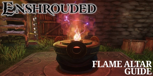 Enshrouded Flammenaltar Guide: Flamme stärken, Upgrades, Shroud