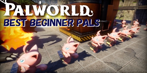 Palworld: 10 najlepszych Pal-i na idealny start Teaser Image