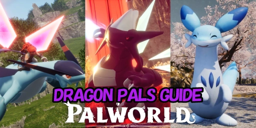 Palworld Drachen-Pals Guide: Top Kämpfer, Mounts & Arbeiter