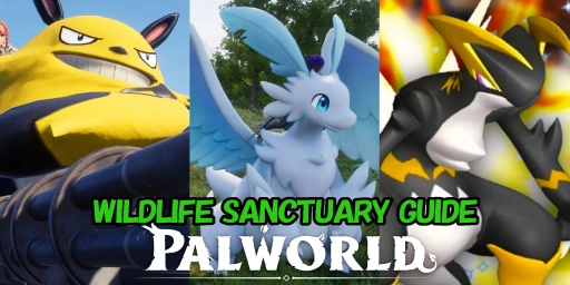 Palworld Wildlife Sanctuaries: Locations, Levels, and Rare Pals