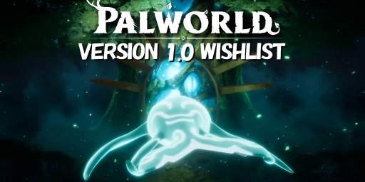 Palworld 1.0-verlanglijst: nieuwe Pals, grotere kaart, prestaties