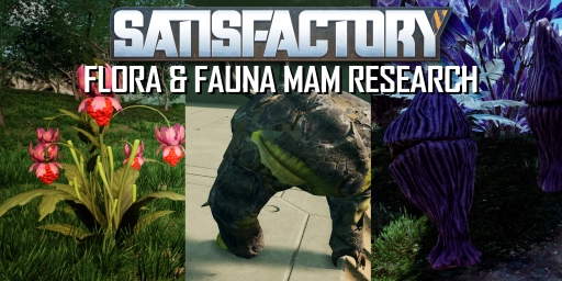 Satisfactory MAM: badania flory i fauny, leczenie, odzież ochronna i nowe bronie Teaser Image