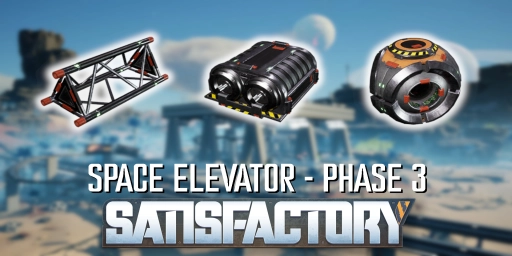 Satisfactory Space Elevator Phase 3 Guide: Unlock Tiers 7 and 8
